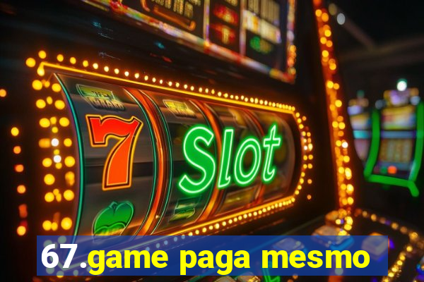 67.game paga mesmo